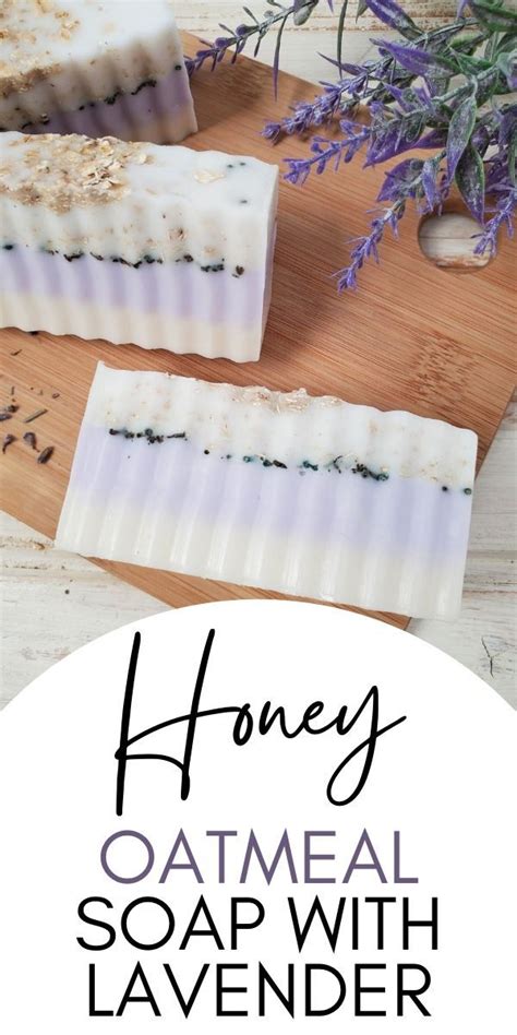 Honey Oatmeal Soap With Lavender Artofit