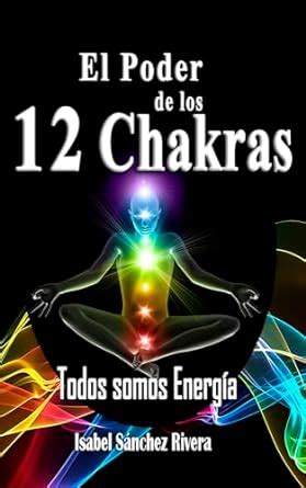 El Poder De Los Chakras Todos Somos Energ A Despierta La Energ A