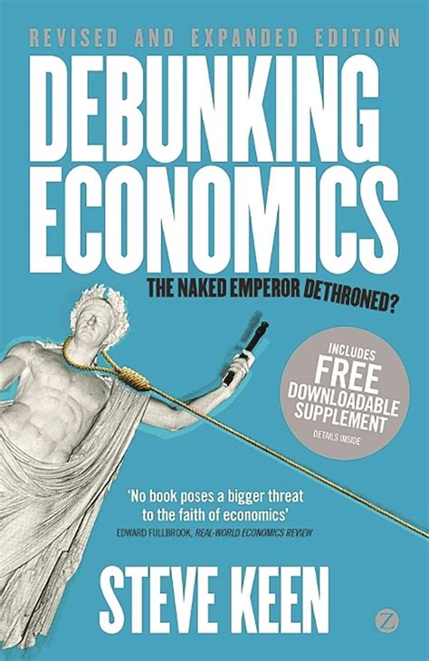 Debunking Economics Revised And Expanded Edition The Naked Emperor