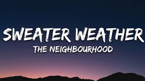 The Neighbourhood Sweater Weather Lyrics Youtube