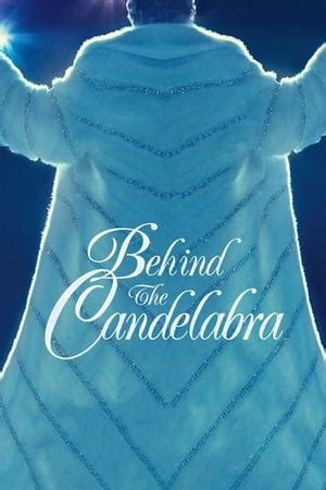 Behind the Candelabra (2013) — The Movie Database (TMDB)