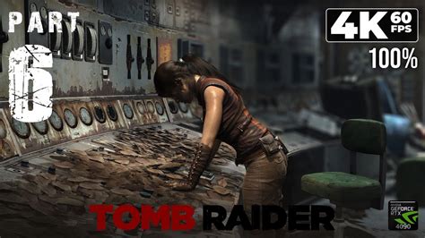 Tomb Raider PC 2013 4K60 Walkthrough 100 Part 6 Mountain Base