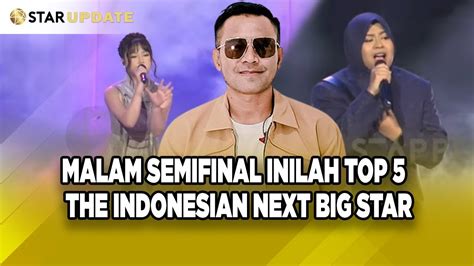 Malam Semifinal Inilah Top Yang Akan Meneruskan The Indonesian Next