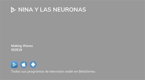 Ver Nina Y Las Neuronas Temporada 2 Episodio 19 En Streaming