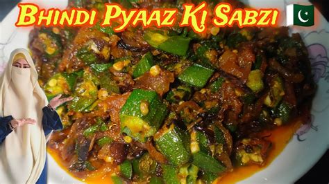 Cara Orang Pakistan Olah Sayur Bendi Okra Bhindi Pyaaz Ki Sabzi