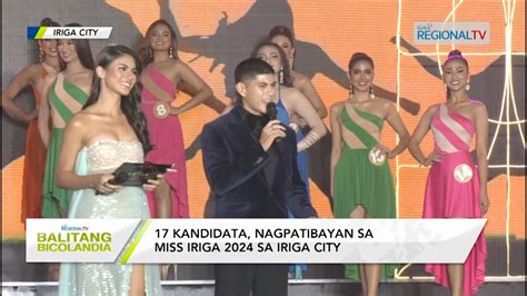 Balitang Bicolandia 17 Kandidata Nagpatibayan Sa Miss Iriga 2024 Sa