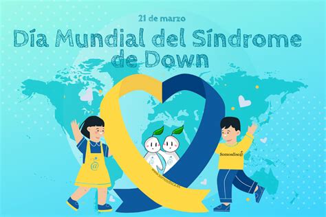 Día Mundial Del Síndrome De Down 2023 Somosdisc