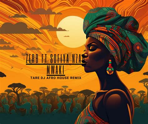 Zerb Feat Sofiya Nzau Mwaki Tare Dj Afrohouse Remix Tare Dj