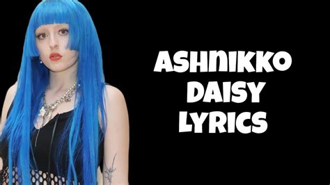 Ashnikko Daisy Lyrics Youtube