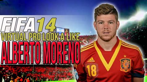 FIFA 14 PS4 VIRTUAL PRO LOOK A LIKES ALBERTO MORENO YouTube