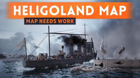 This Map Needs Work Heligoland Bight First Look Battlefield