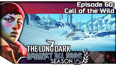 THE LONG DARK Against All Odds 60 S6 Errant Pilgrim Gameplay