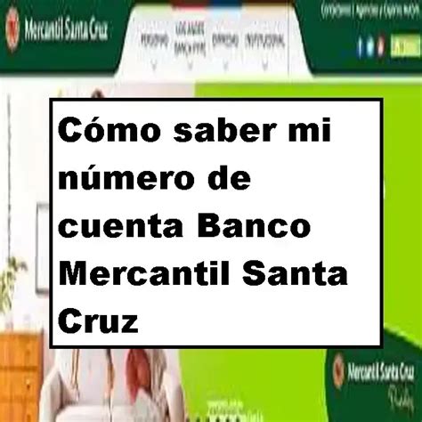 Cómo saber mi número de cuenta Banco Mercantil Santa Cruz 2025 ecu11