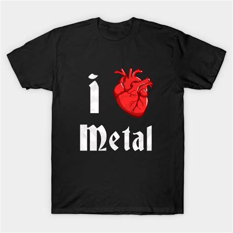 I Heart Metal Metal T Shirt Teepublic