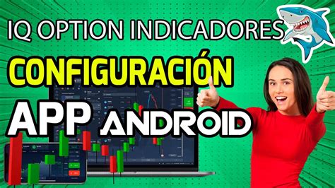 Como Configurar IQ Option Desde Celular Android Indicadores