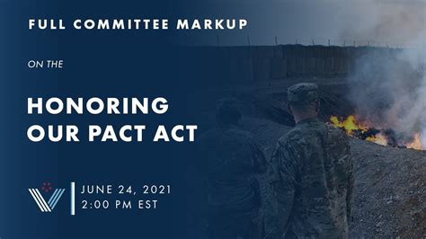 Full Committee Markup On The Honoring Our PACT Act YouTube