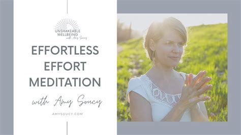 Effortless Effort Meditation Amy Soucy YouTube