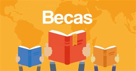 Conoce las becas a las que tú o tus hijos pueden acceder Todos Somos Uno