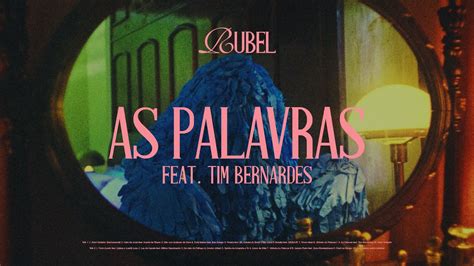 Rubel As Palavras Feat Tim Bernardes Visualizer YouTube Music