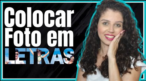 Como Colocar Imagem Em Letras No Canva Gratuito Youtube