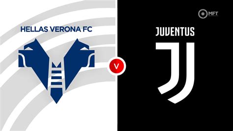 Verona Vs Juventus Prediction And Betting Tips