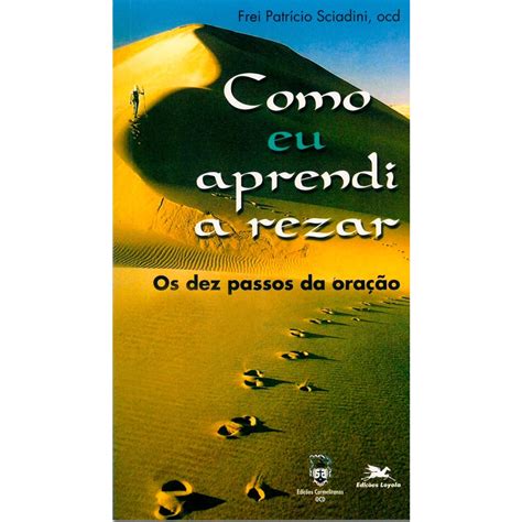 Livro Como eu aprendi a rezar Os dez passos da oração no Shoptime