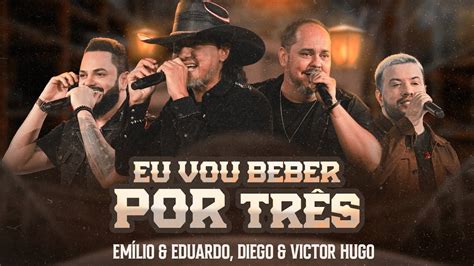 Emílio Eduardo diegoevictorhugo Eu Vou Beber por Três DVD