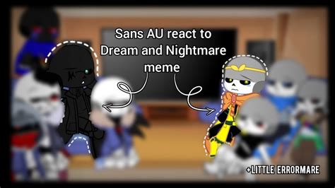 Sans AU React To Dream And Nightmare Meme Dreamtale Brothers My AU