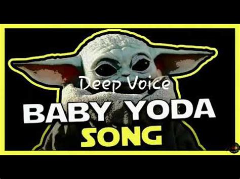 Baby Yoda Song Deep Voice YouTube