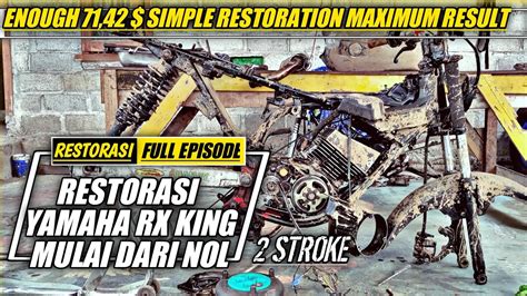 Restorasi Yamaha Rx King 2 Stroke Full Restoration Restoration