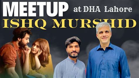 Meetup With Ishq Murshid Drama Ishq Murshid Drama Drama Episode