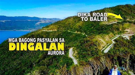 Pinikabagong Pasyalan Sa Dingalan Aurora At Dika Road To Connect To