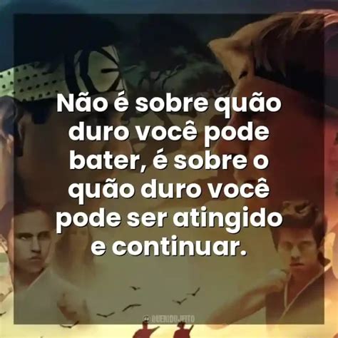 Cobra Kai Série Frases Perfeitas Querido Jeito