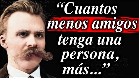 Frases De Friedrich Nietzsche Que Es Mejor Conocer De Joven Te Har N