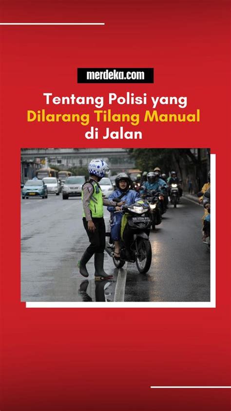 VIDEO Soal Polisi Yang Kini Dilarang Tilang Di Jalan Alias Tilang