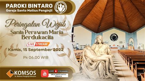 Misa Harian Kamis 15 September 2022 Paroki Bintaro Gereja St