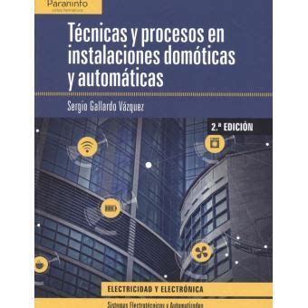 Técnicas y procesos en instalaciones domóticas y automáticas 2 ª