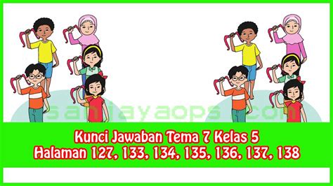 Kunci Balasan Tema 7 Kelas 5 Halaman 127 133 134 135 136 137 138