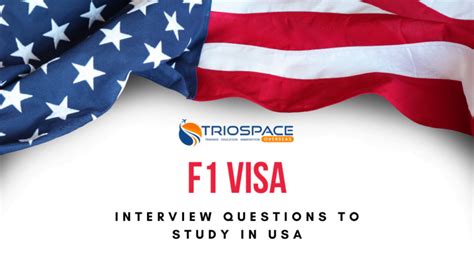 F1 Visa Interview Questions To Study In USA Triospace Overseas