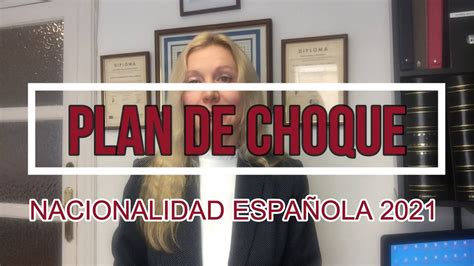 PLAN DE CHOQUE NACIONALIDAD ESPAÑOLA 2021 YouTube