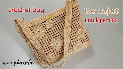 Cara Membuat Tas Rajut Untuk Pemula Simpel Dan Cantik Crochet Bag