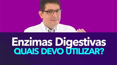 Como Saber Quais Enzimas Digestivas Devo Usar Dr Juliano Teles YouTube