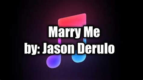 Jason Derulo Marry Me Lyrics Youtube