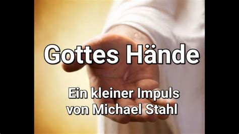 Gottes Hände ein liebevoller Impuls von Michael Stahl YouTube