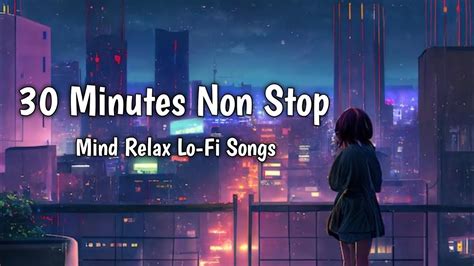 30 Minutes Non Stop Love Mashup Slowed Reverb Soulful Lyricism