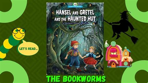 Hansel And Gretel And The Haunted Hut By Wiley Blevins🧙🏼‍♀️🍭 Youtube