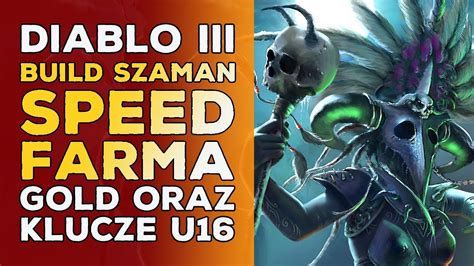 Diablo Pl Build Szaman Speed Farma Gold I Klucze U Youtube