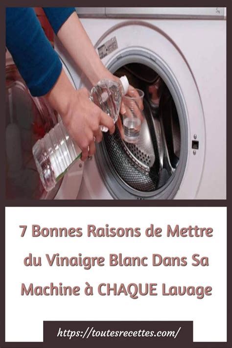 7 Bonnes Raisons de Mettre du Vinaigre Blanc Dans Sa Machine à CHAQUE