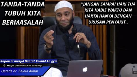 TANDA TANDA TUBUH KITA BERMASALAH DR ZAIDUL AKBAR Aa Gym YouTube