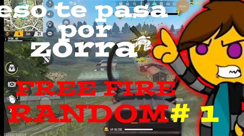 Free Fire Random Eso Te Pasa Por Zorra Youtube